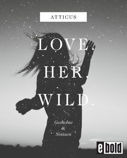 E-kniha Love - Her - Wild Gedichte und Notizen Atticus