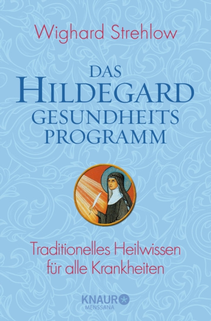E-knjiga Das Hildegard-Gesundheitsprogramm Wighard Strehlow