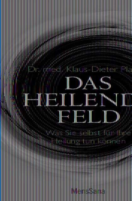 E-kniha Das heilende Feld Klaus-Dieter Platsch