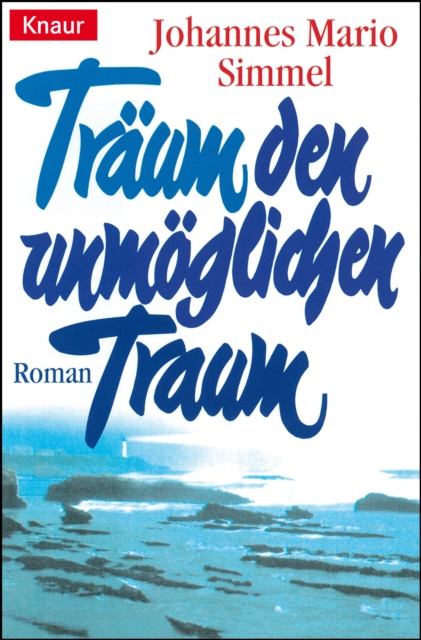 E-kniha Traum den unmoglichen Traum Johannes Mario Simmel