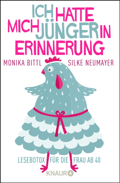 E-book Ich hatte mich junger in Erinnerung Monika Bittl