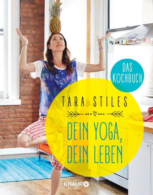 E-kniha Dein Yoga, dein Leben. Das Kochbuch Tara Stiles