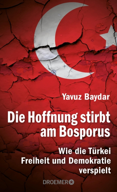 E-kniha Die Hoffnung stirbt am Bosporus Yavuz Baydar