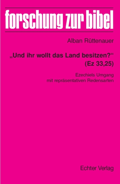 E-kniha &quote;Und ihr wollt das Land besitzen?&quote; (Ez 33,25) Alban Ruttenauer