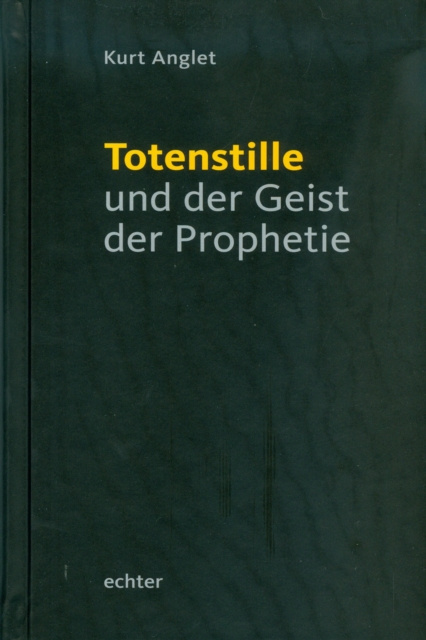 E-kniha Totenstille und der Geist der Prophetie Kurt Anglet