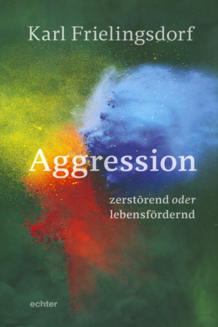 E-knjiga Aggression - zerstorend oder lebensfordernd Karl Frielingsdorf