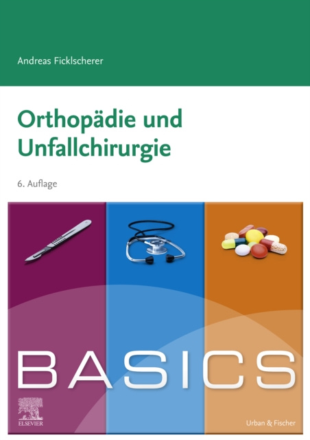 E-kniha BASICS Orthopadie und Traumatologie Andreas Ficklscherer