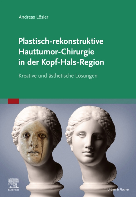 E-kniha Plastisch-rekonstruktive Hauttumor-Chirurgie in der Kopf-Hals-Region Andreas Losler