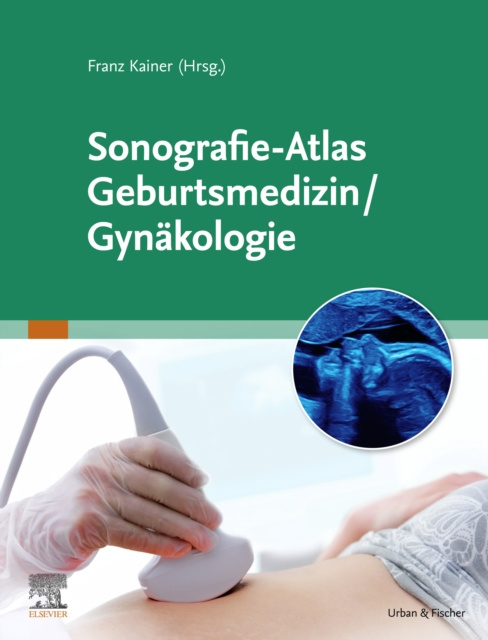 E-kniha Sonografie-Atlas Gynakologie / Geburtsmedizin Franz Kainer