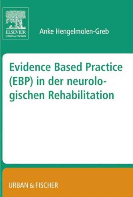 E-kniha Evidence Based Practice (EBP) in der Neurologischen Rehabilitation Anke Hengelmolen-Greb