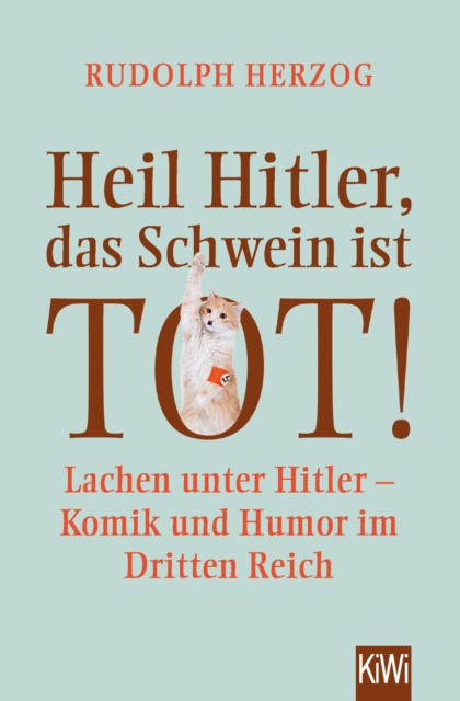 E-kniha Heil Hitler, das Schwein ist tot! Rudolph Herzog