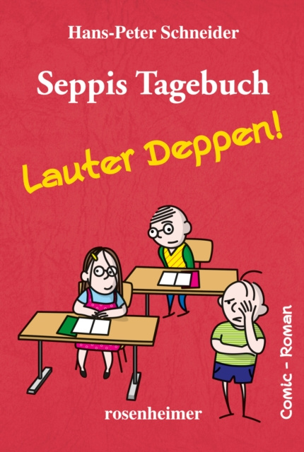 E-book Seppis Tagebuch - Lauter Deppen!: Ein Comic-Roman Band 2 Hans-Peter Schneider
