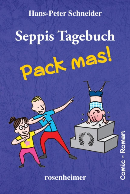 E-book Seppis Tagebuch - Pack mas!: Ein Comic-Roman Band 4 Hans-Peter Schneider