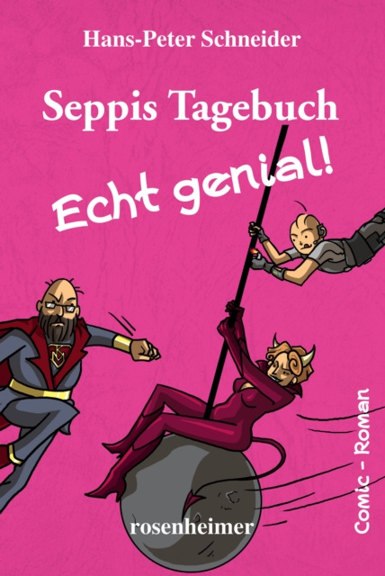 E-kniha Seppis Tagebuch - Echt genial!: Ein Comic-Roman Band 8 Hans-Peter Schneider