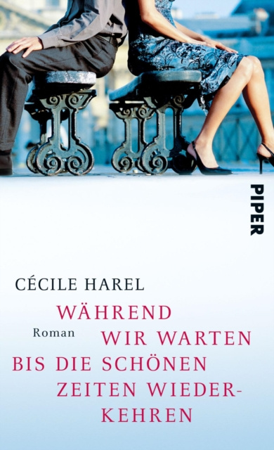 E-kniha Wahrend wir warten, bis die schonen Zeiten wiederkehren Cecile Harel