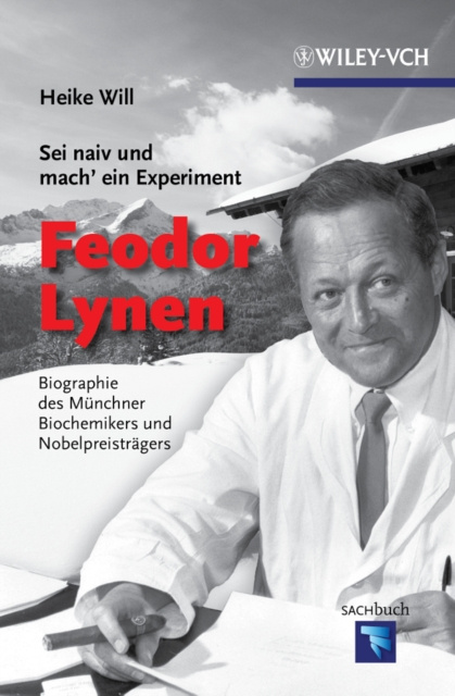 E-book Sei naiv und mach' ein Experiment: Feodor Lynen Heike Will