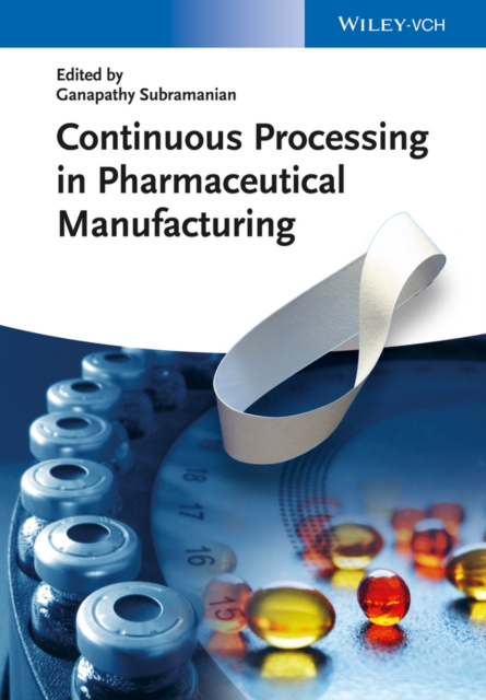 E-könyv Continuous Processing in Pharmaceutical Manufacturing Ganapathy Subramanian