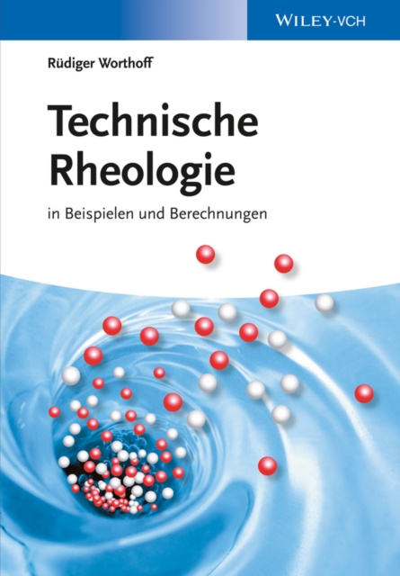 E-kniha Technische Rheologie in Beispielen und Berechnungen R&uuml;diger Worthoff