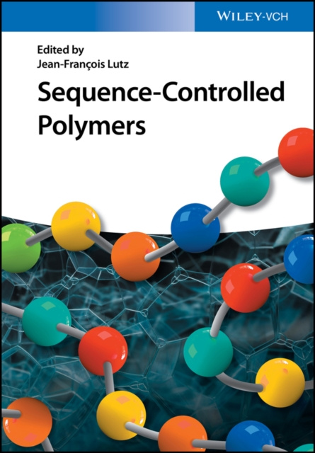 E-knjiga Sequence-Controlled Polymers Jean-Fran&ccedil;ois Lutz