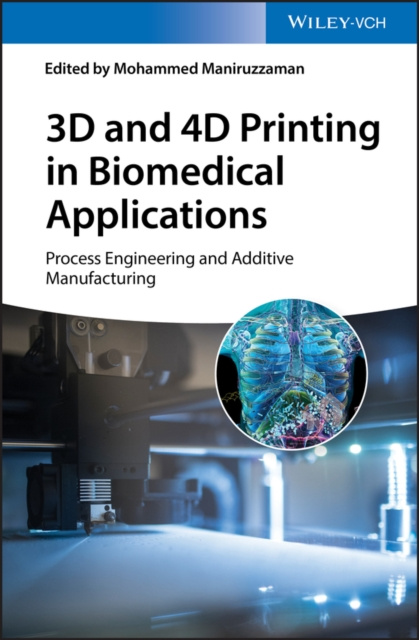 E-kniha 3D and 4D Printing in Biomedical Applications Mohammed Maniruzzaman