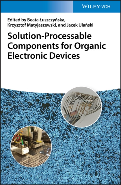 E-Book Solution-Processable Components for Organic Electronic Devices Beata Luszczynska