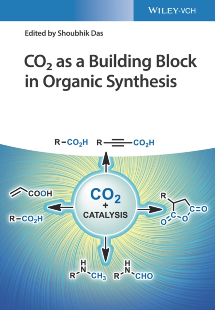 Libro elettronico CO2 as a Building Block in Organic Synthesis Shoubhik Das