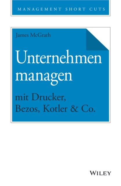 E-kniha Unternehmen managen mit Drucker, Bezos, Kotler & Co. James McGrath