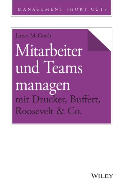 E-kniha Mitarbeiter und Teams managen mit Drucker, Buffett, Roosevelt & Co. James McGrath