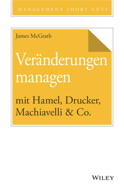E-kniha Ver nderungen managen mit Hamel, Drucker, Machiavelli & Co. James McGrath