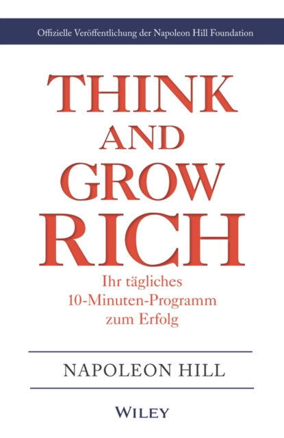 E-kniha Think & Grow Rich - Ihr t gliches 10-Minuten-Programm zum Erfolg Napoleon Hill