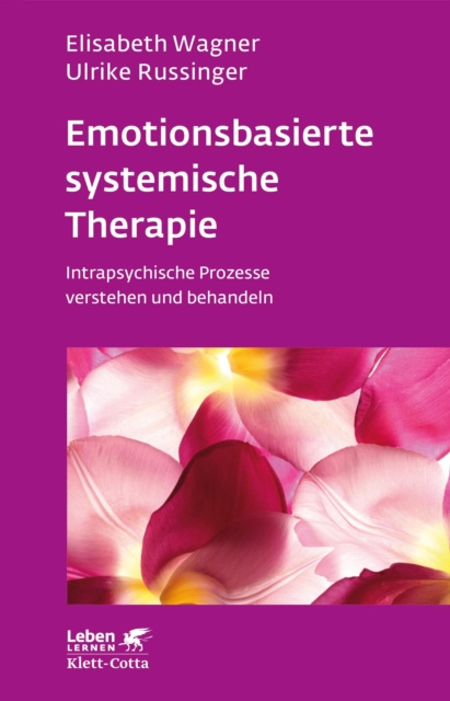 E-kniha Emotionsbasierte systemische Therapie (Leben Lernen, Bd. 285) Elisabeth Wagner