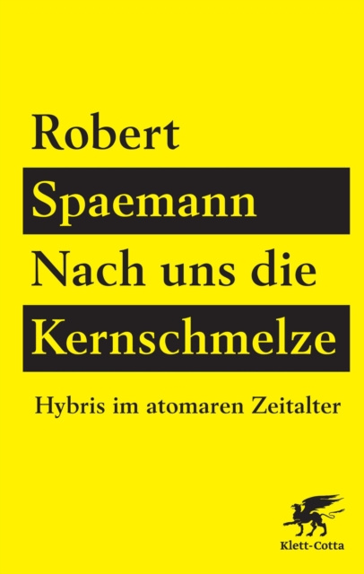 E-knjiga Nach uns die Kernschmelze Robert Spaemann