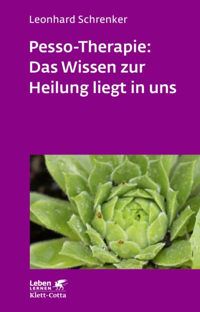 Libro elettronico Pesso-Therapie: Das Wissen zur Heilung liegt in uns (Leben Lernen, Bd. 216) Leonhard Schrenker