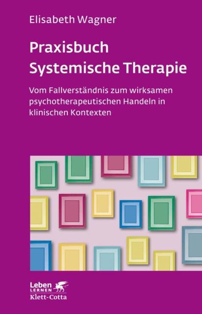E-kniha Praxisbuch Systemische Therapie (Leben Lernen, Bd. 313) Elisabeth Wagner