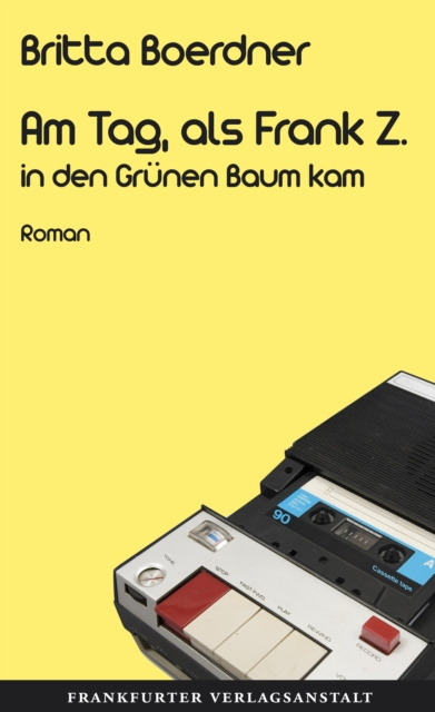 Libro elettronico Am Tag, als Frank Z. in den Grunen Baum kam Britta Boerdner