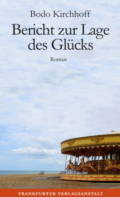 Libro elettronico Bericht zur Lage des Glucks Bodo Kirchhoff