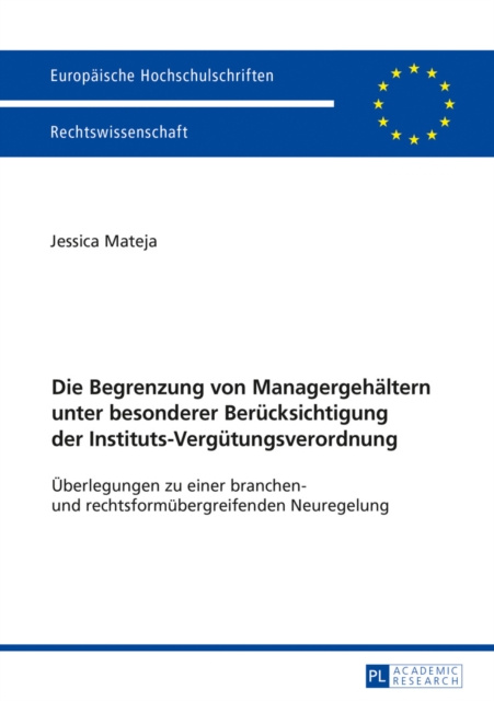 E-kniha Die Begrenzung von Managergehaeltern unter besonderer Beruecksichtigung der Instituts-Verguetungsverordnung Mateja Jessica Mateja