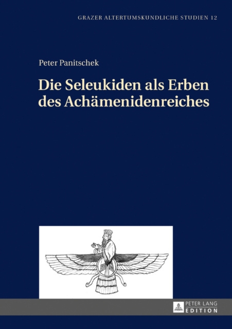 E-kniha Die Seleukiden als Erben des Achaemenidenreiches Panitschek Peter Panitschek