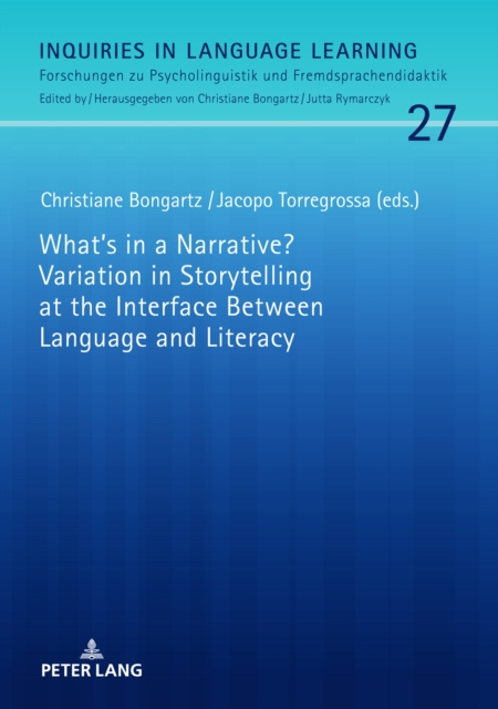 E-kniha What's in a Narrative? Variation in Storytelling at the Interface Between Language and Literacy Bongartz Christiane Bongartz