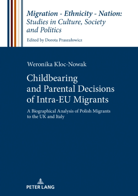Libro elettronico Childbearing and Parental Decisions of Intra EU Migrants Kloc-Nowak Weronika Kloc-Nowak