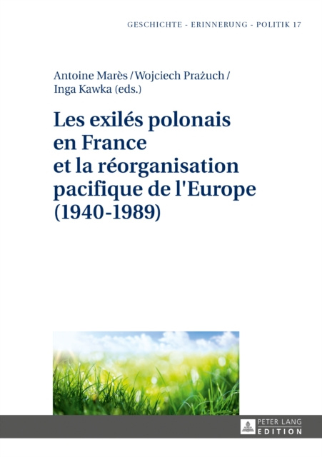 E-kniha Les exiles polonais en France et la reorganisation pacifique de l'Europe (1940-1989) Mares Antoine Mares