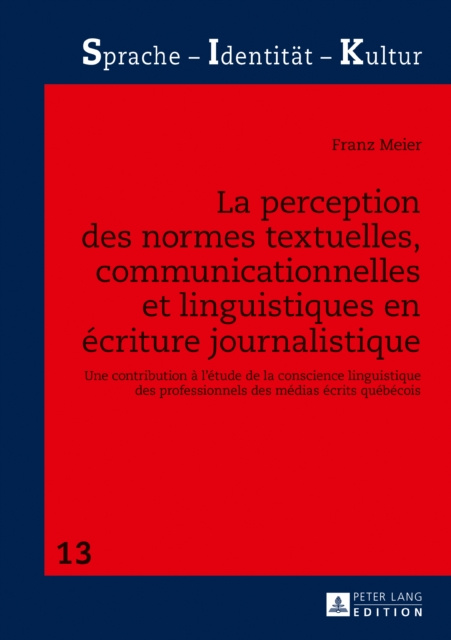 E-kniha La perception des normes textuelles, communicationnelles et linguistiques en ecriture journalistique Meier Franz Meier