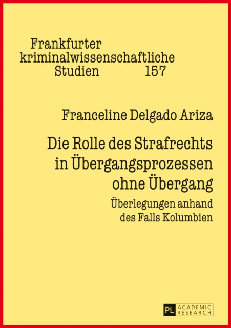 E-book Die Rolle des Strafrechts in Uebergangsprozessen ohne Uebergang Delgado Ariza Franceline Delgado Ariza