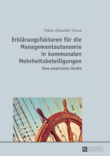 E-kniha Erklaerungsfaktoren fuer die Managementautonomie in kommunalen Mehrheitsbeteiligungen Krause Tobias Alexander Krause
