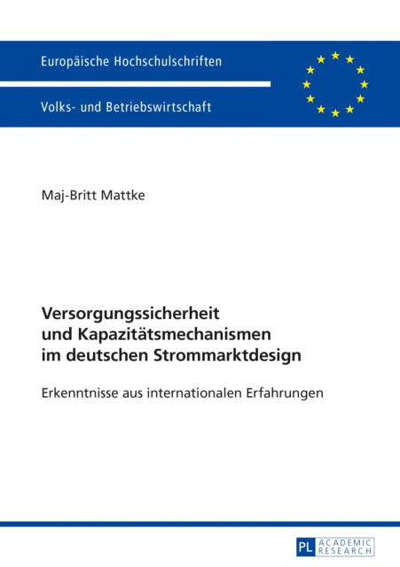 E-kniha Versorgungssicherheit und Kapazitaetsmechanismen im deutschen Strommarktdesign Mattke Maj-Britt Mattke