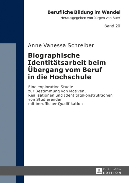 E-book Biographische Identitaetsarbeit beim Uebergang vom Beruf in die Hochschule Schreiber Anne Vanessa Schreiber