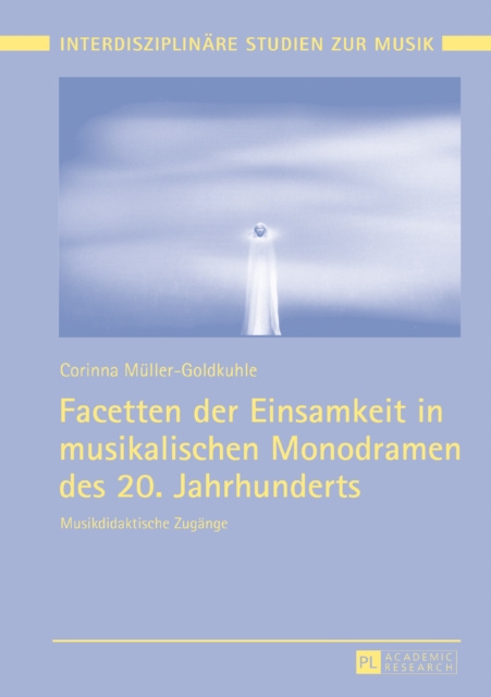 E-kniha Facetten der Einsamkeit in musikalischen Monodramen des 20. Jahrhunderts Muller-Goldkuhle Corinna Muller-Goldkuhle