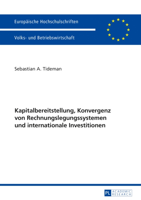 E-kniha Kapitalbereitstellung, Konvergenz von Rechnungslegungssystemen und internationale Investitionen Tideman Sebastian A. Tideman