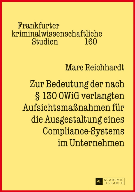 E-kniha Zur Bedeutung der nach  130 OWiG verlangten Aufsichtsmanahmen fuer die Ausgestaltung eines Compliance-Systems im Unternehmen Reichhardt Marc Reichhardt