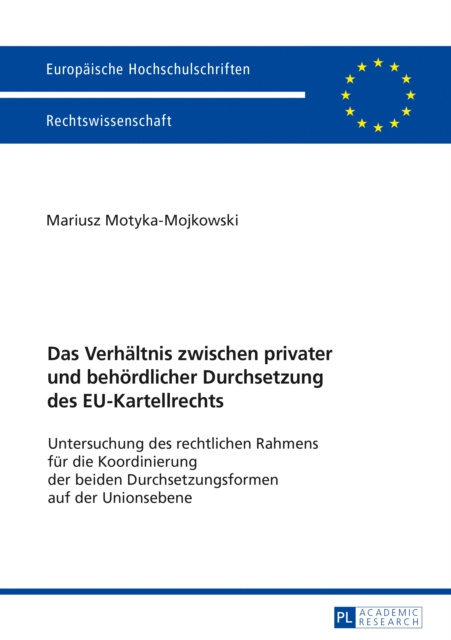 E-kniha Das Verhaeltnis zwischen privater und behoerdlicher Durchsetzung des EU-Kartellrechts Motyka-Mojkowski Mariusz Motyka-Mojkowski